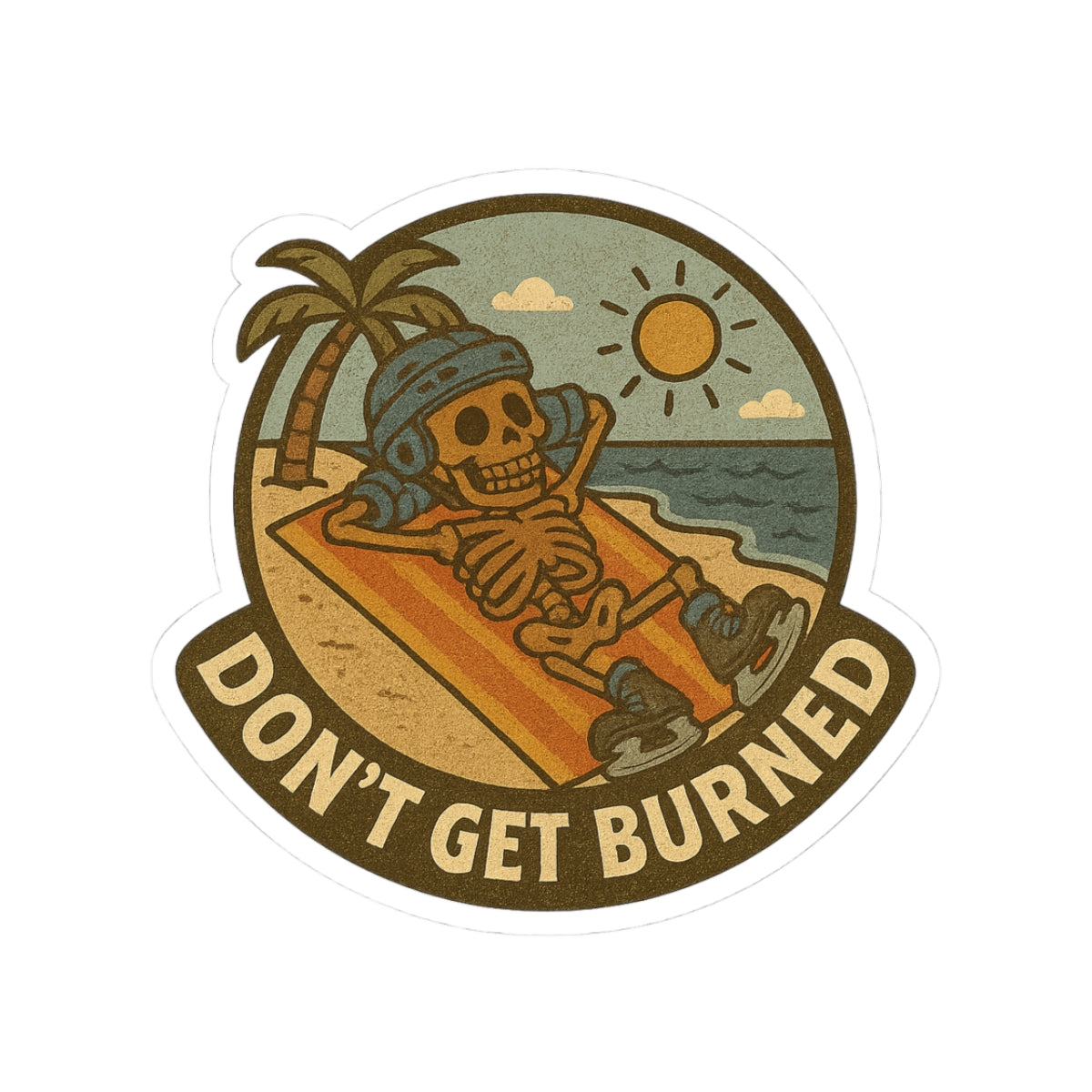 Don’t Get Burned Sticker