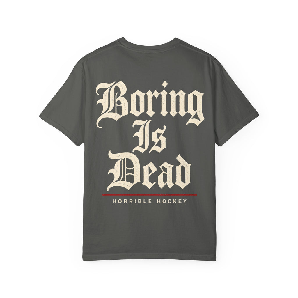 Boring Is Dead Tshirt
